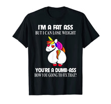 Load image into Gallery viewer, I&#39;m A Fat Ass But I Can Lose Weight Unicorn Gift Boy Girl T-Shirt-1069002

