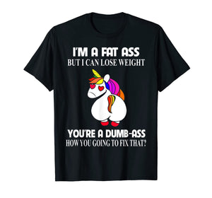 I'm A Fat Ass But I Can Lose Weight Unicorn Gift Boy Girl T-Shirt-1069002