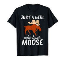 Load image into Gallery viewer, Just A Girl Who Loves Moose Clothes Outfit Gift Moose T-Shirt-1547199
