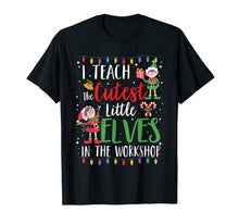 Load image into Gallery viewer, Teacher Christmas Gift I Teach Cutest Elves In The Workshop T-Shirt-1880709
