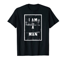 Load image into Gallery viewer, I Am A Man - Black History Pride Civil Rights Sign T-Shirt-4063632
