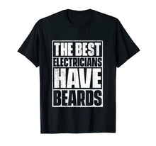 Load image into Gallery viewer, The Best Electricians Have Beards T-Shirt - Funny Beard Tee-272042
