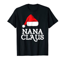 Load image into Gallery viewer, Nana Claus Christmas Family T-Shirt
