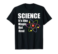 Load image into Gallery viewer, Science It's Like Magic But Real Scientists Gifts Men Women T-Shirt-3212006
