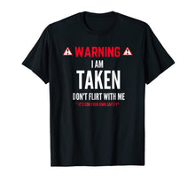 Load image into Gallery viewer, Funny Gift I'm Taken T-shirt for Men - Don't Flirt With Me-521756
