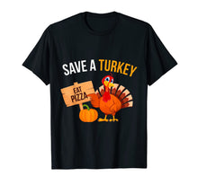 Load image into Gallery viewer, Save A Turkey Eat Pizza Funny Thanksgiving Turkey Pizza T-Shirt
