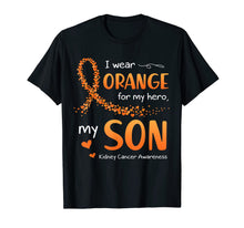 Load image into Gallery viewer, I Wear Orange For Son Kidney Cancer Awareness T-Shirt-3340464
