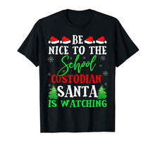 Load image into Gallery viewer, Be Nice To The School Custodian Santa Watching Christmas T-Shirt-2685833
