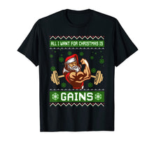 Load image into Gallery viewer, All I Want For Christmas Is Gains Gym Workout Ugly Xmas T-Shirt
