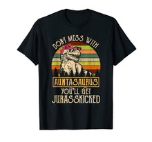 Load image into Gallery viewer, Don't Mess with Auntasaurus T Rex Aunt T-Shirt Funny
