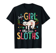 Load image into Gallery viewer, Just a Girl Who Loves Sloths Funny Sloths Lover Gifts T-Shirt
