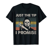 Load image into Gallery viewer, Just The Tip I Promise T-Shirt
