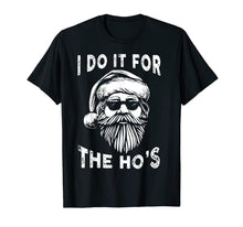 Load image into Gallery viewer, I Do It For The Hos Funny Christmas Santa Cool Sun Glasses T-Shirt

