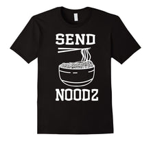 Load image into Gallery viewer, Funny Shirt Send Noodz Ramen Noodles Noods Tee
