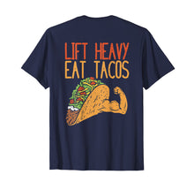Load image into Gallery viewer, Lift Heavy Eat Tacos, Weightlifting Gift, Funny Workout Tees
