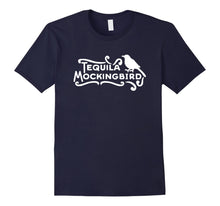 Load image into Gallery viewer, Funny Tequila T-Shirt - Tequila Mockingbird Pun Tee

