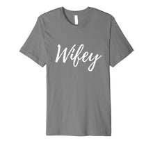 Load image into Gallery viewer, Wifey Premium Shirt - Matching Hubby and Wifey Shirts
