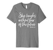 Load image into Gallery viewer, She Laughs Without Fear of the Future Christian Womens Shirt
