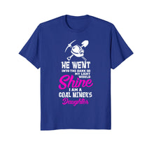 Load image into Gallery viewer, I Am A Coal Miners Daughter Shirt - Proud Coal Miner Tee
