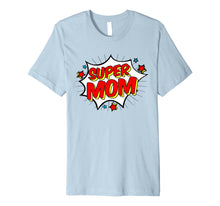 Load image into Gallery viewer, Superhero Super Mom T-Shirt Matching Family Hero Shirts
