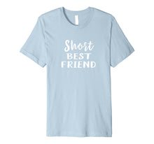Load image into Gallery viewer, SHORT BEST FRIEND TALL BEST FRIEND Couple Friend Shirts
