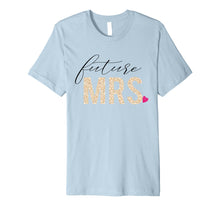Load image into Gallery viewer, Bride Shirt - Future Mrs. shirt - Wife shirt - Fiance shirt

