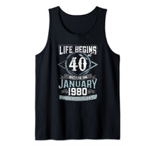 Load image into Gallery viewer, Life Begins At 40 Born January 1980 Year Of Legends Gift Tank Top
