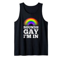 Load image into Gallery viewer, Funny Gay Shirts For Men Pride Rainbow Sounds Gay Im In Tank Top

