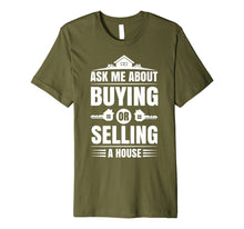 Load image into Gallery viewer, Ask Me About Buying Or Selling A House Real Estate Agent Tee
