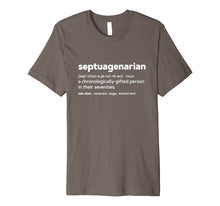 Load image into Gallery viewer, Septuagenarian Funny 70th Birthday Gag Gift Shirt
