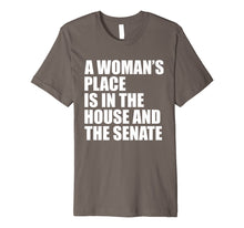 Load image into Gallery viewer, A Woman's Place Is In The House And Senate T-Shirt

