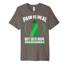 Load image into Gallery viewer, Pain Is Real But So Is Hope Mental Health Awareness Tee Gift
