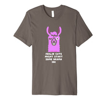 Load image into Gallery viewer, Feeling Cute Might Start Some Drama IDK Llama Shirt
