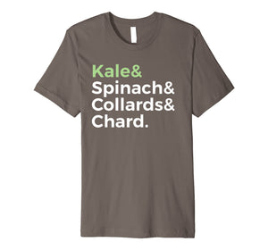 Kale Spinach Collards Chard Lovers Text T-Shirt
