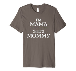 I'm Mama - She's Mommy LGBT Lesbian Mothers T-Shirt