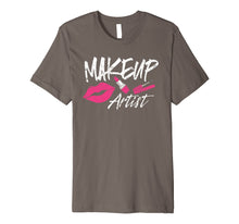 Load image into Gallery viewer, Makeup Artist T-Shirt Cosmetic Industry fashion Gift TShirt
