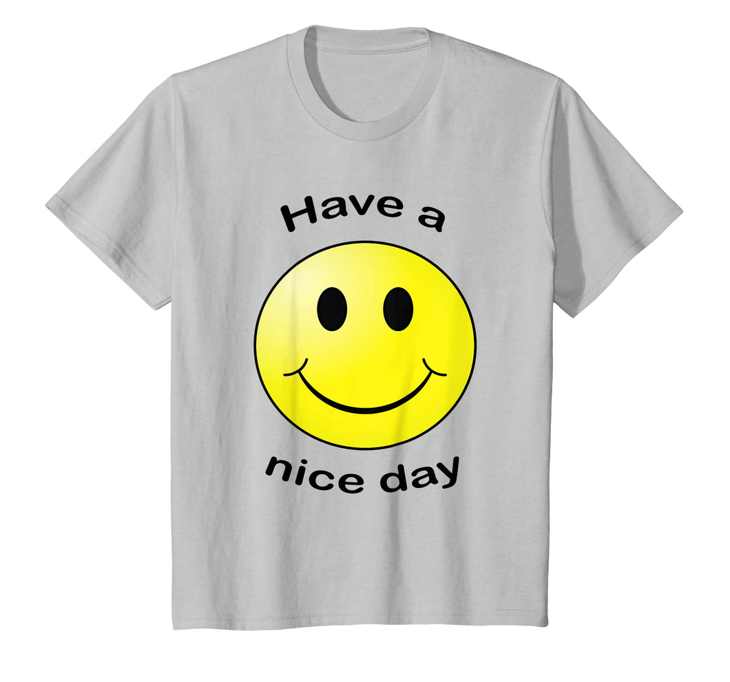 Have A Nice Day Smiley Face Gift T-shirt