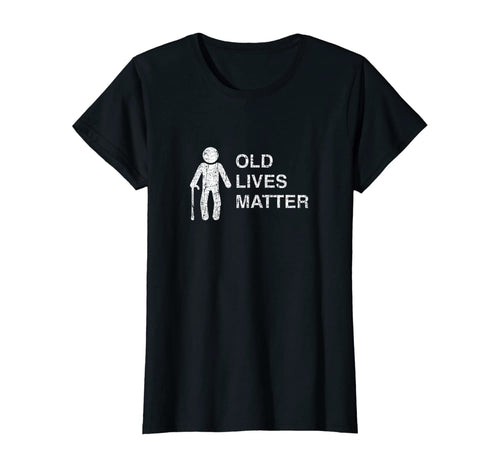 Old Lives Matter Birthday, Funny 40th 50th 60th 70th Gifts T-Shirt