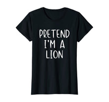 Load image into Gallery viewer, Pretend I'm A Lion Halloween Costume Lazy Easy T-Shirt
