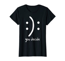 Load image into Gallery viewer, Happy Face or Sad Face you decide funny Smiley T-Shirt
