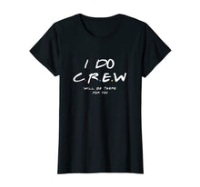 Load image into Gallery viewer, I Do Crew T-shirts, Bachelorette Party T-shirts

