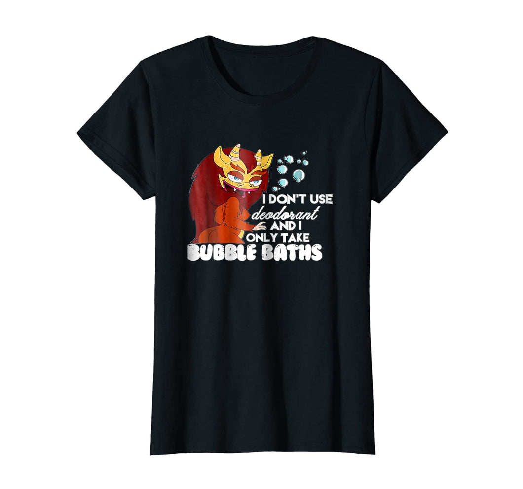 Monstress T Shirt I Dont Use Deodorant Funny Big Mouth