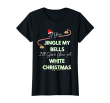 Load image into Gallery viewer, If You Jingle My Bells Shirt Funny White Christmas Pajama  T-Shirt
