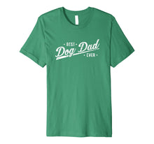 Load image into Gallery viewer, Mens Best Dog Dad Ever Funny Gift T-Shirt

