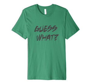 Guess what?! I love you, amazing shirt men, women.