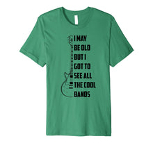 Load image into Gallery viewer, I May Be Old But I Got To See All The Cool Bands Shirt Gift
