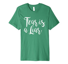 Load image into Gallery viewer, Fear is a Liar Gift TShirt
