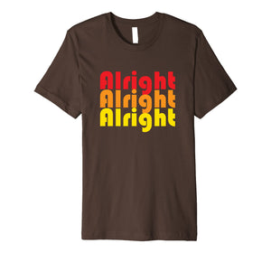 70s T Shirts Alright Alright Seventies Tee Premium
