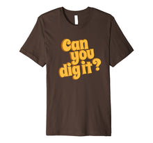 Load image into Gallery viewer, 70s Birthday Gifts Can You Dig It Retro Vintage T-Shirt

