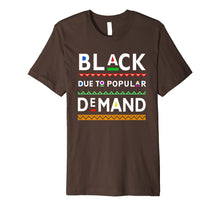 Load image into Gallery viewer, Melanin Black Due To Popular Demand T-Shirt
